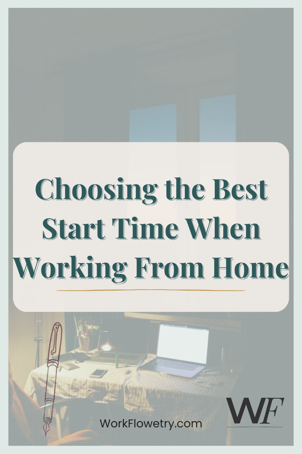 Choosing the Best Start Time When Working From Home - WorkFlowetry